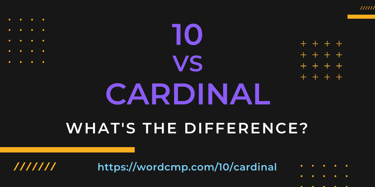 Difference between 10 and cardinal
