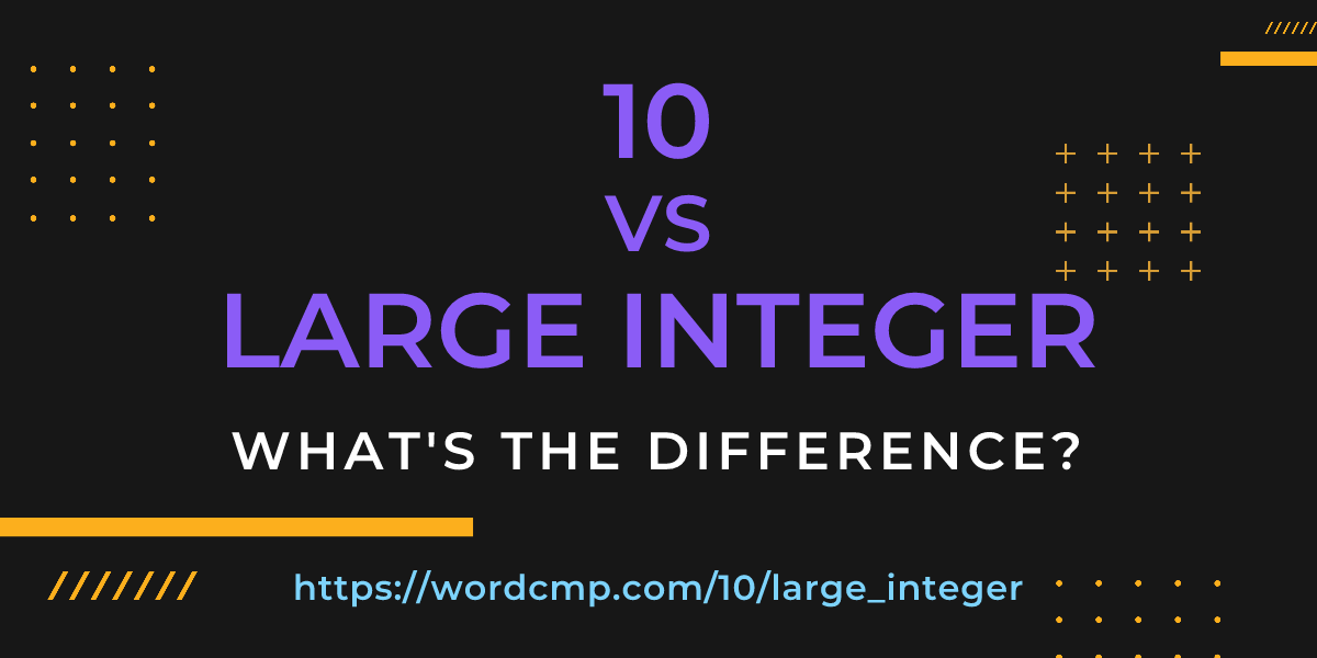 Difference between 10 and large integer