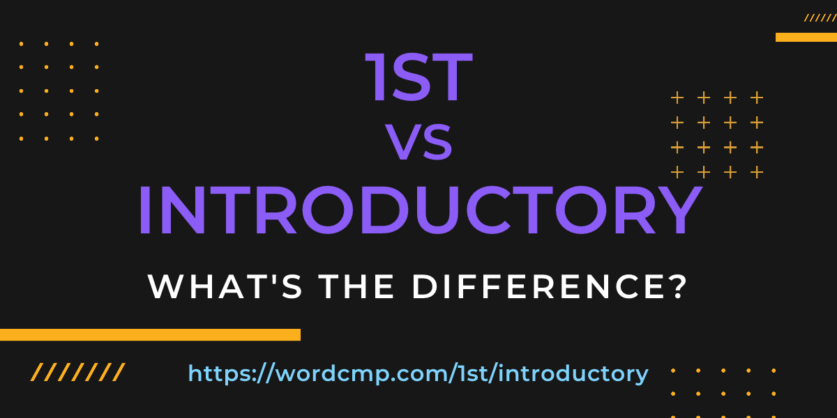 Difference between 1st and introductory