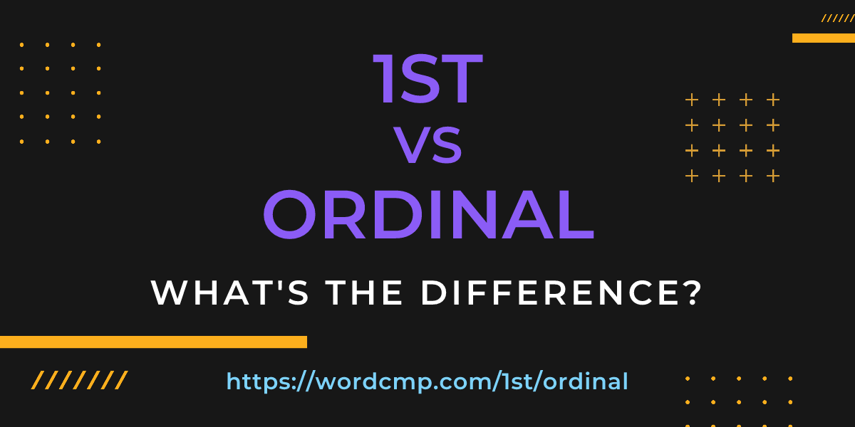 Difference between 1st and ordinal