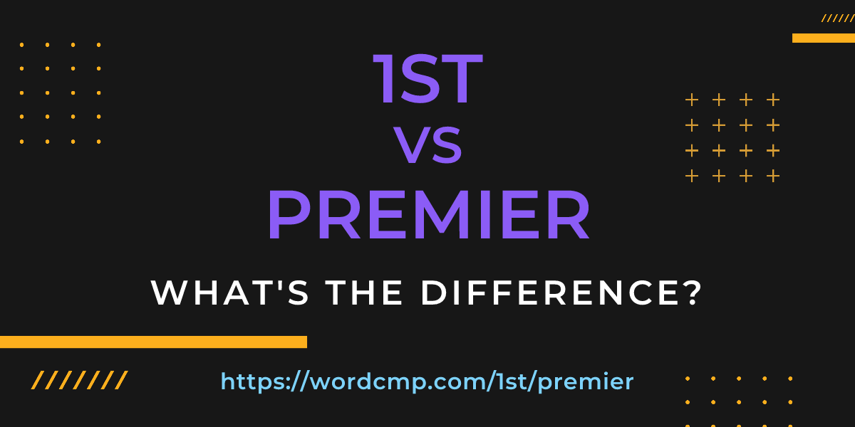 Difference between 1st and premier