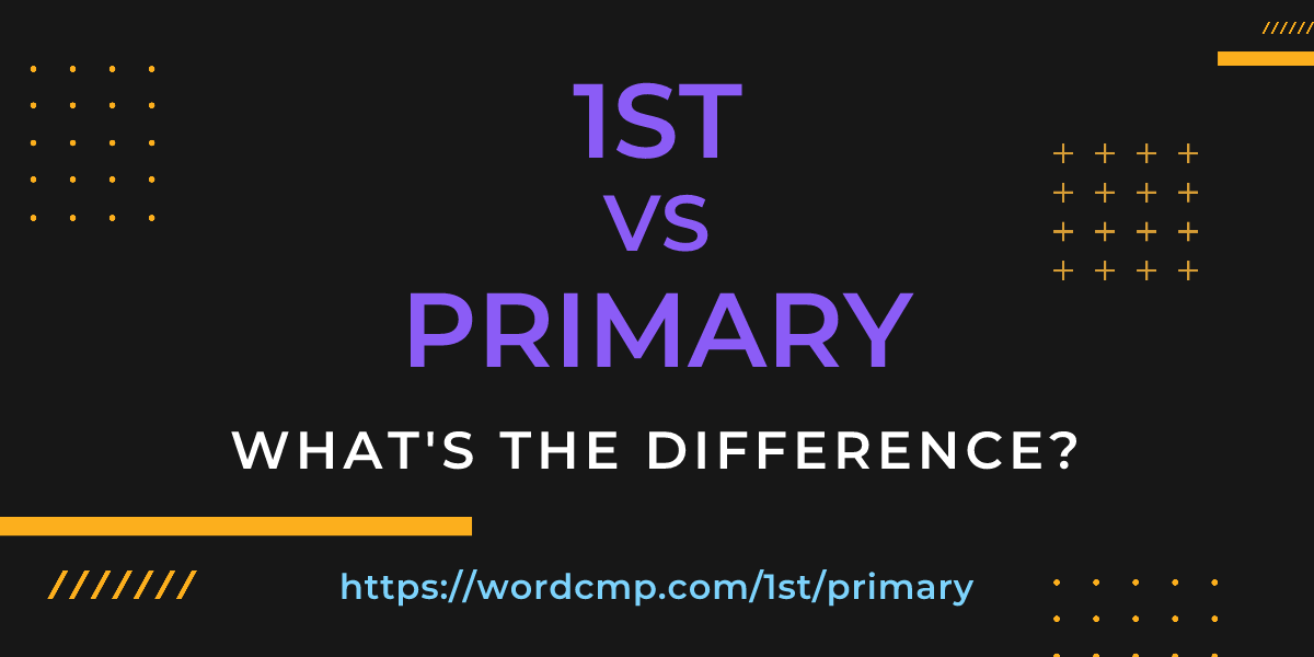 Difference between 1st and primary