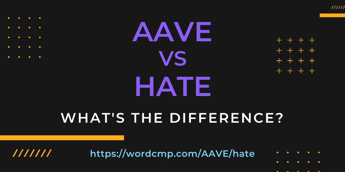 Difference between AAVE and hate