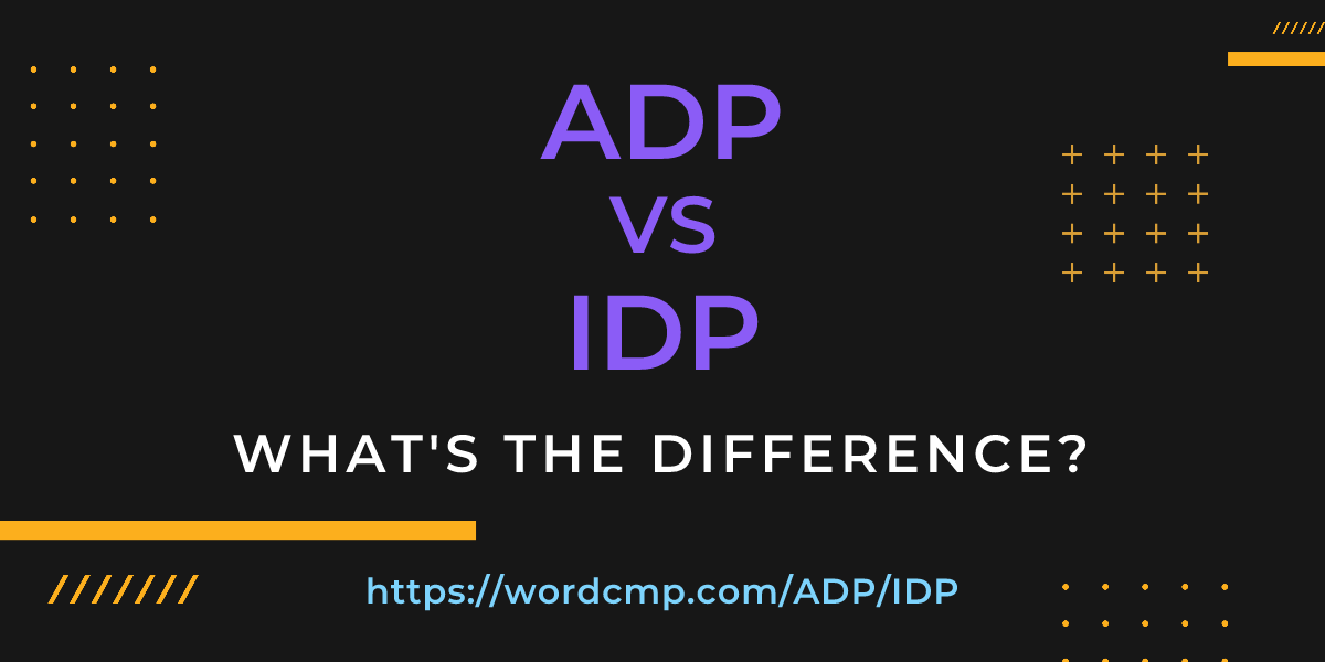 Difference between ADP and IDP