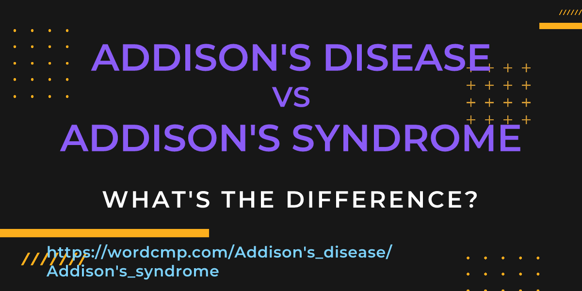 Difference between Addison's disease and Addison's syndrome