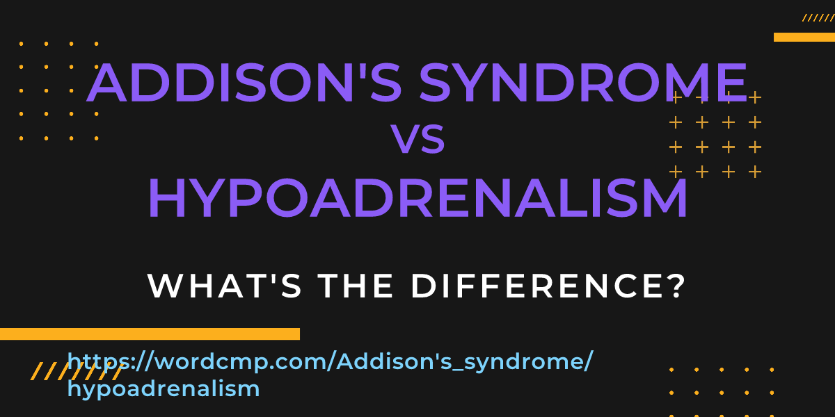 Difference between Addison's syndrome and hypoadrenalism