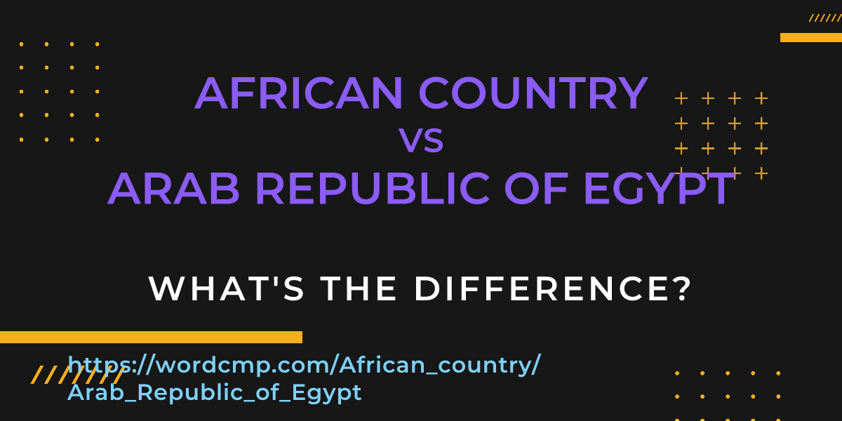 Difference between African country and Arab Republic of Egypt