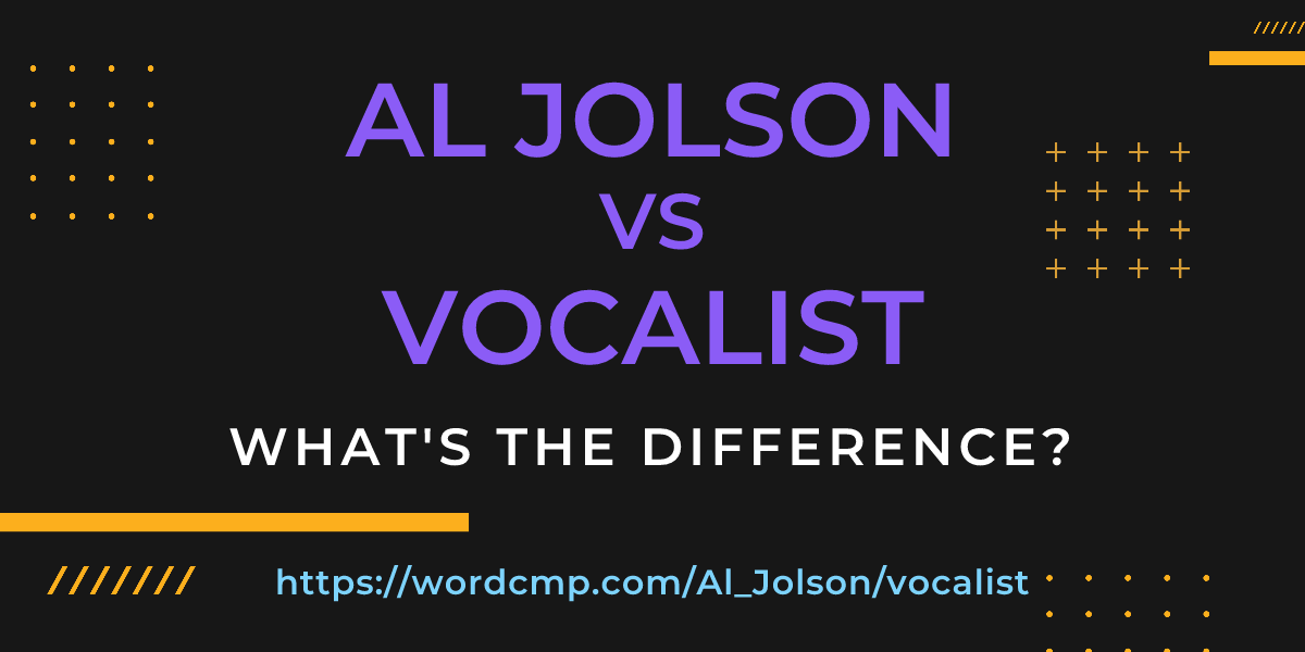 Difference between Al Jolson and vocalist