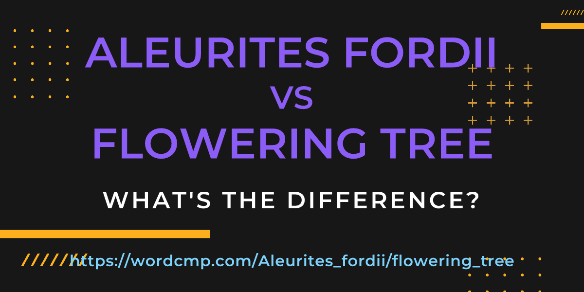 Difference between Aleurites fordii and flowering tree