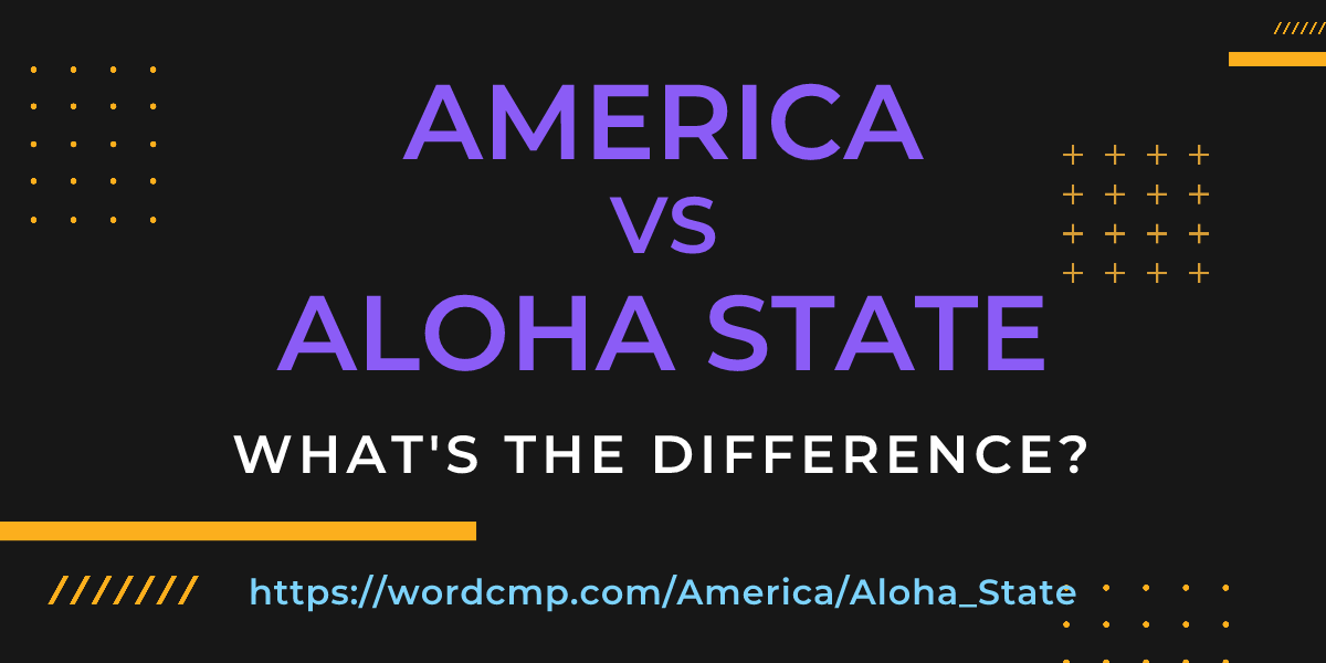 Difference between America and Aloha State