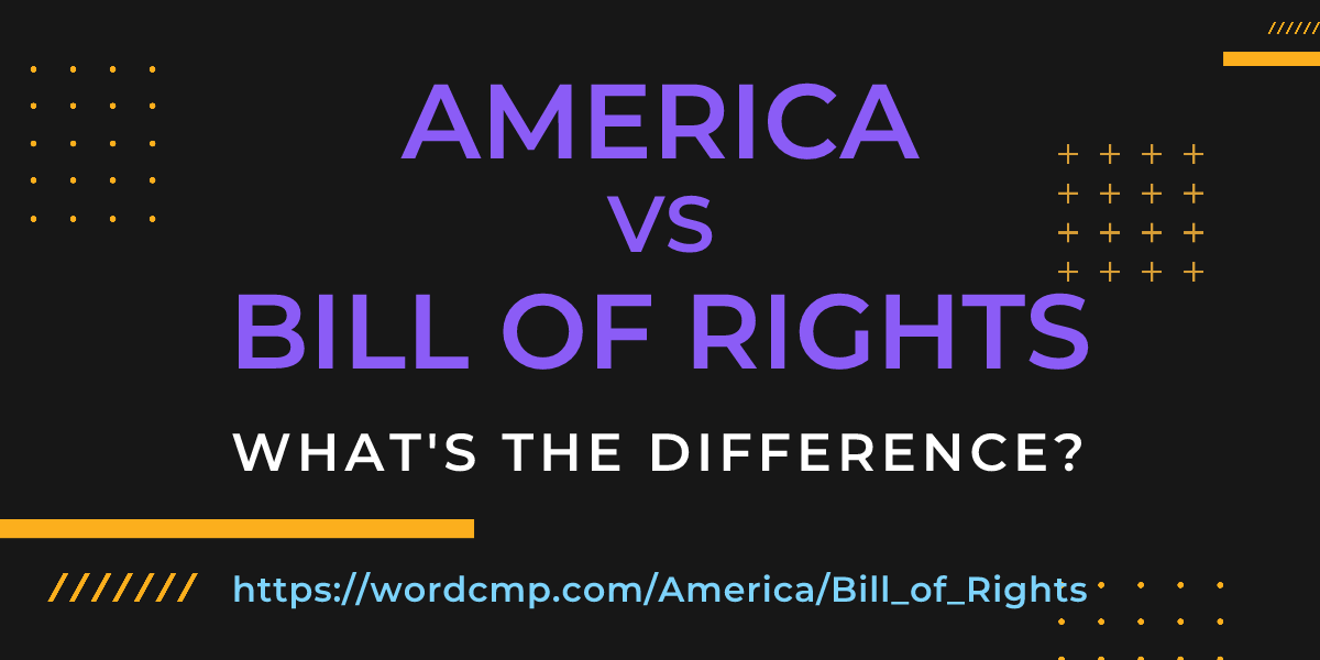 Difference between America and Bill of Rights