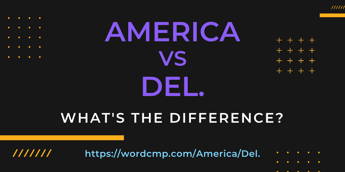 Difference between America and Del.