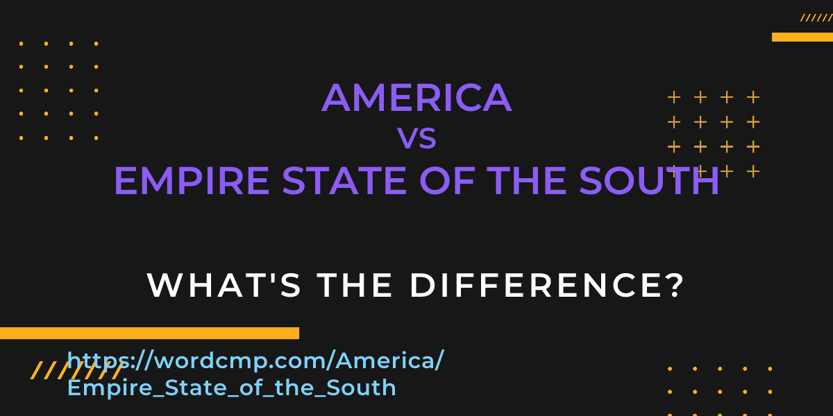 Difference between America and Empire State of the South