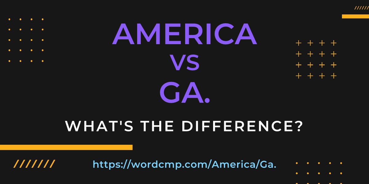 Difference between America and Ga.