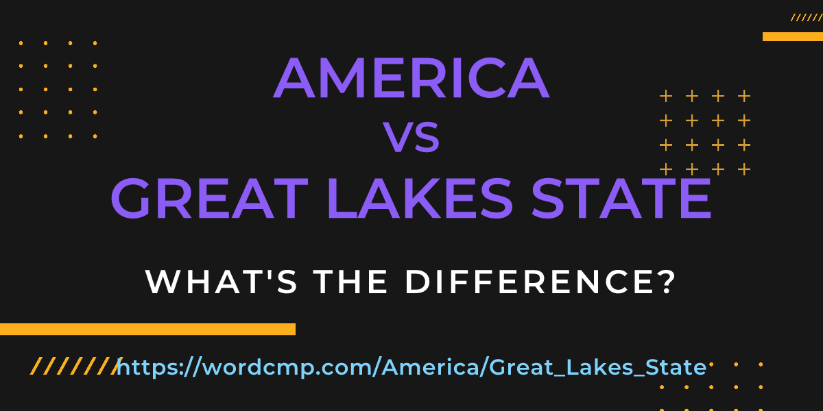 Difference between America and Great Lakes State