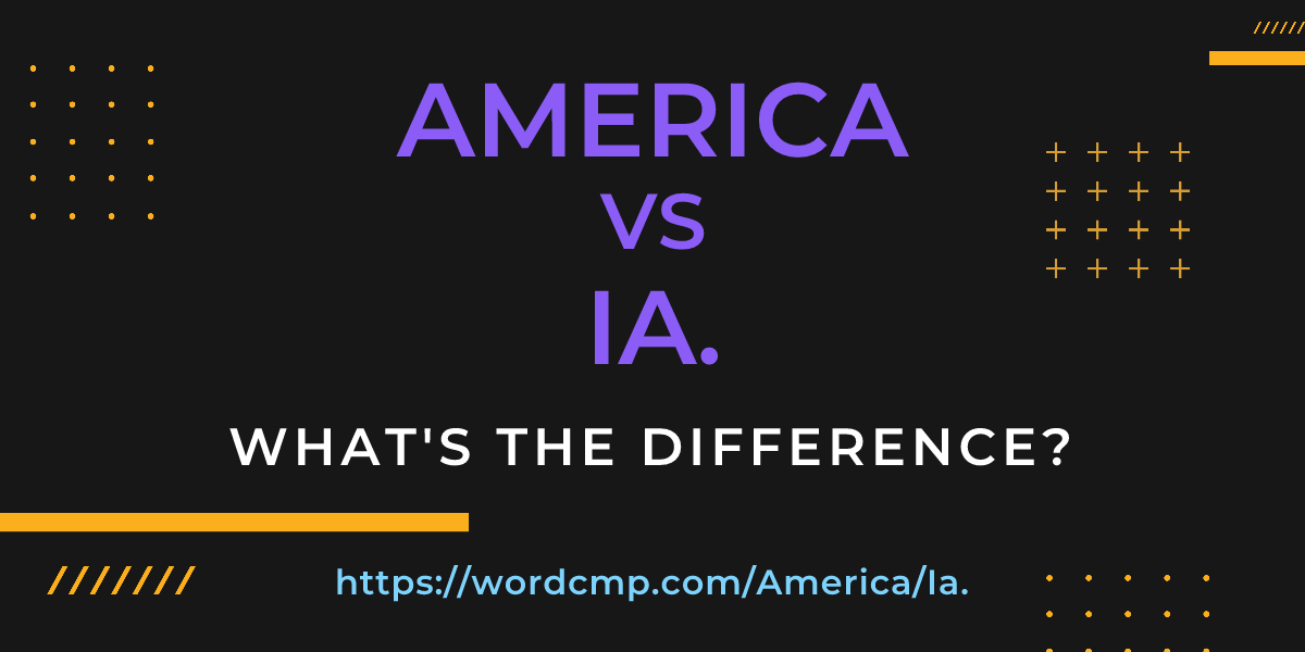 Difference between America and Ia.