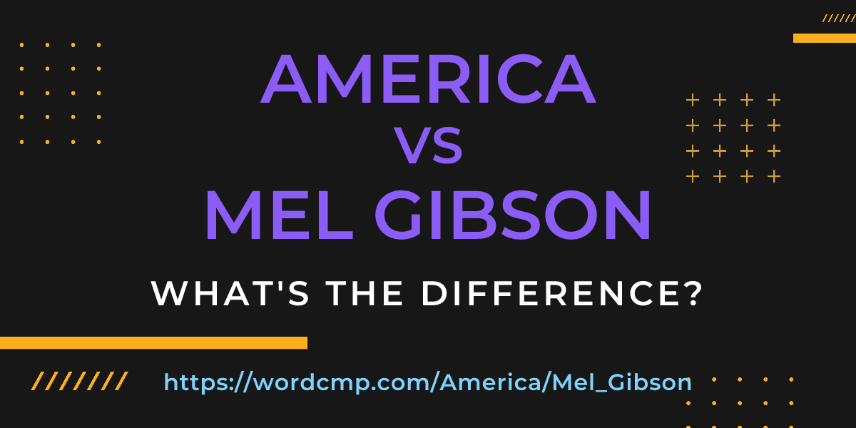 Difference between America and Mel Gibson