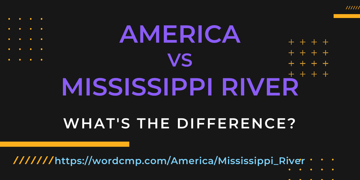 Difference between America and Mississippi River