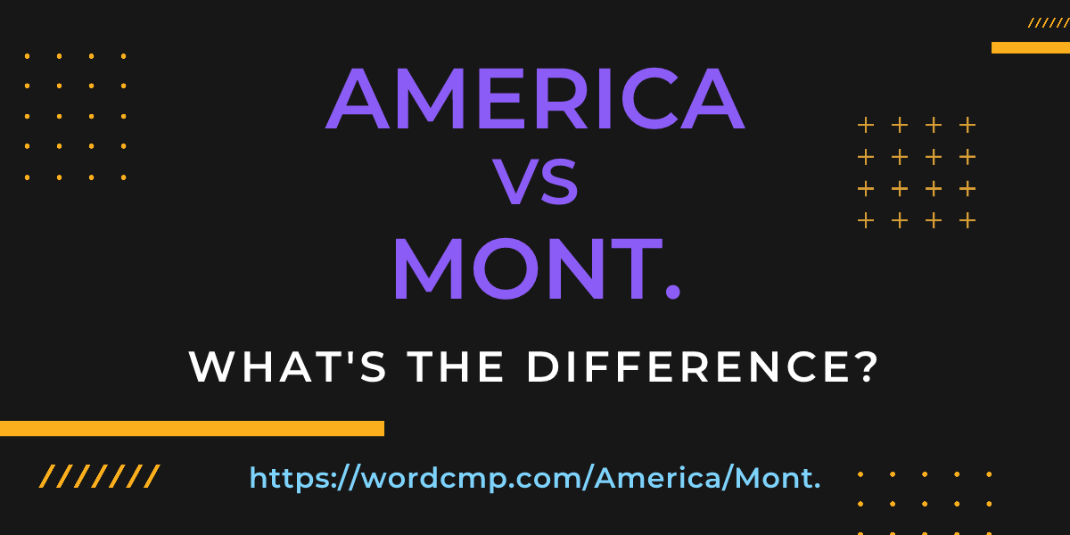 Difference between America and Mont.