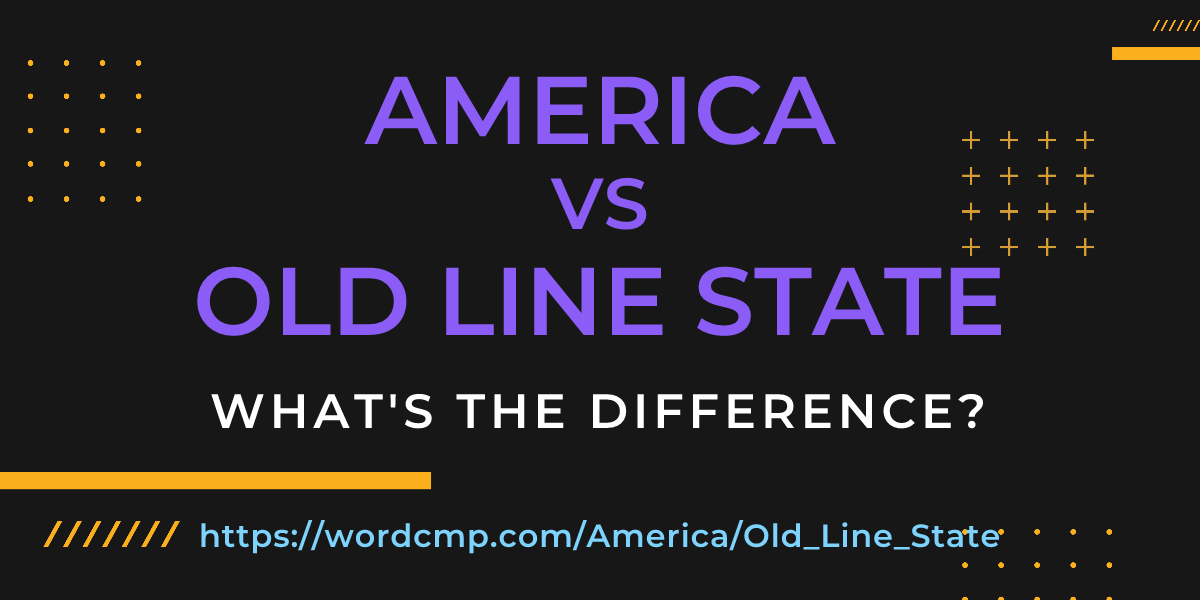 Difference between America and Old Line State