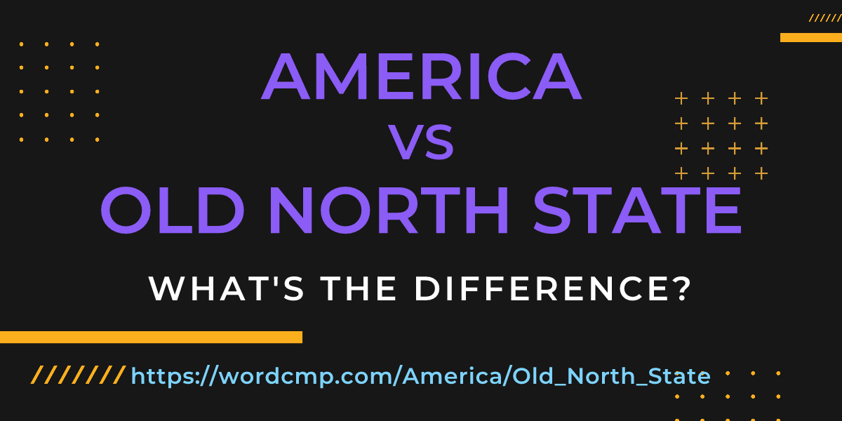 Difference between America and Old North State