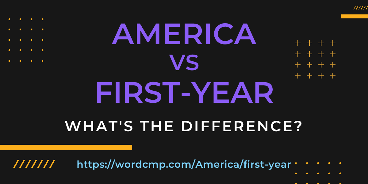 Difference between America and first-year