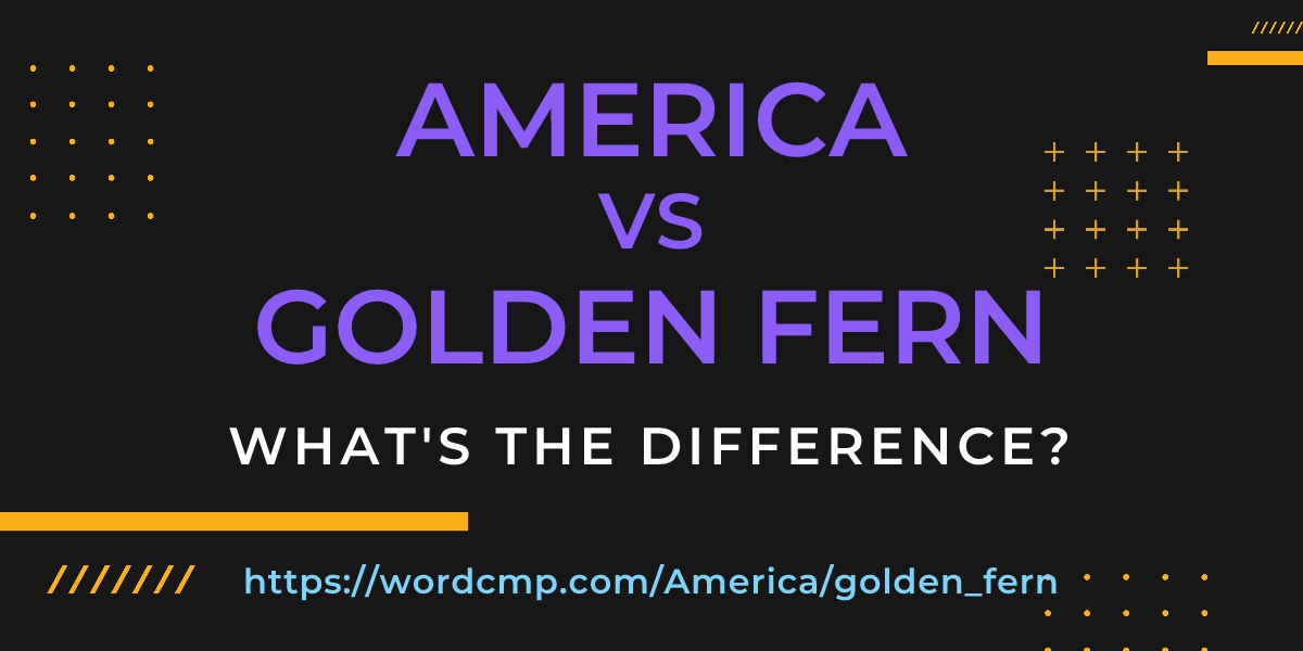 Difference between America and golden fern