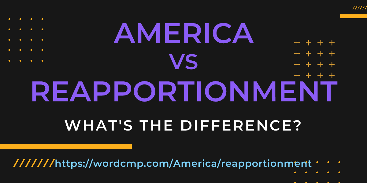 Difference between America and reapportionment