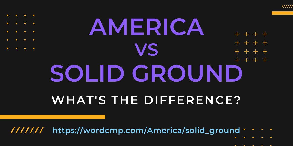 Difference between America and solid ground