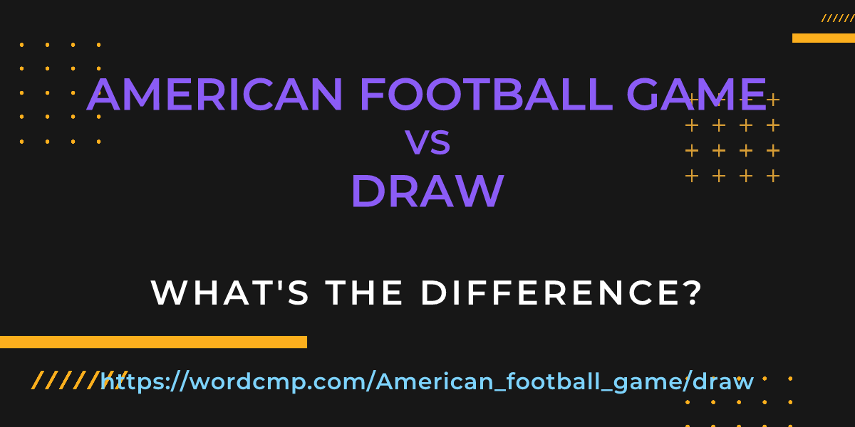 Difference between American football game and draw