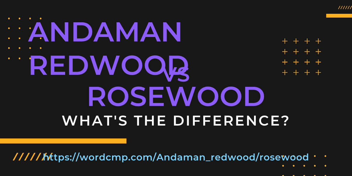 Difference between Andaman redwood and rosewood
