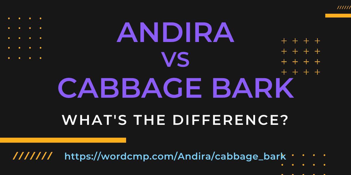 Difference between Andira and cabbage bark