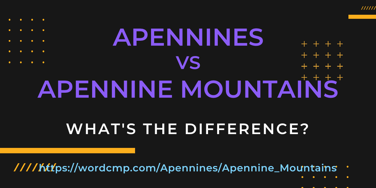 Difference between Apennines and Apennine Mountains