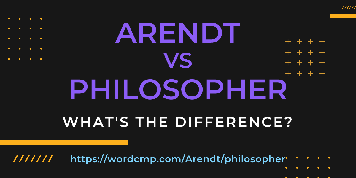 Difference between Arendt and philosopher