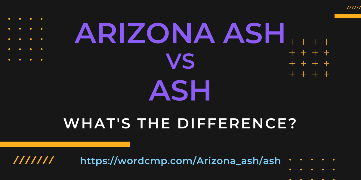 Difference between Arizona ash and ash