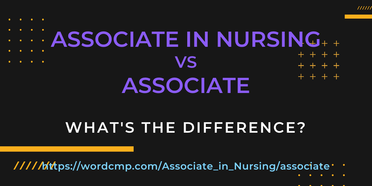 Difference between Associate in Nursing and associate