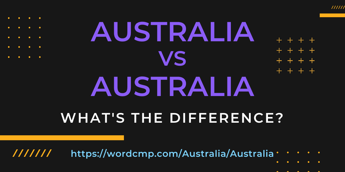 Difference between Australia and Australia