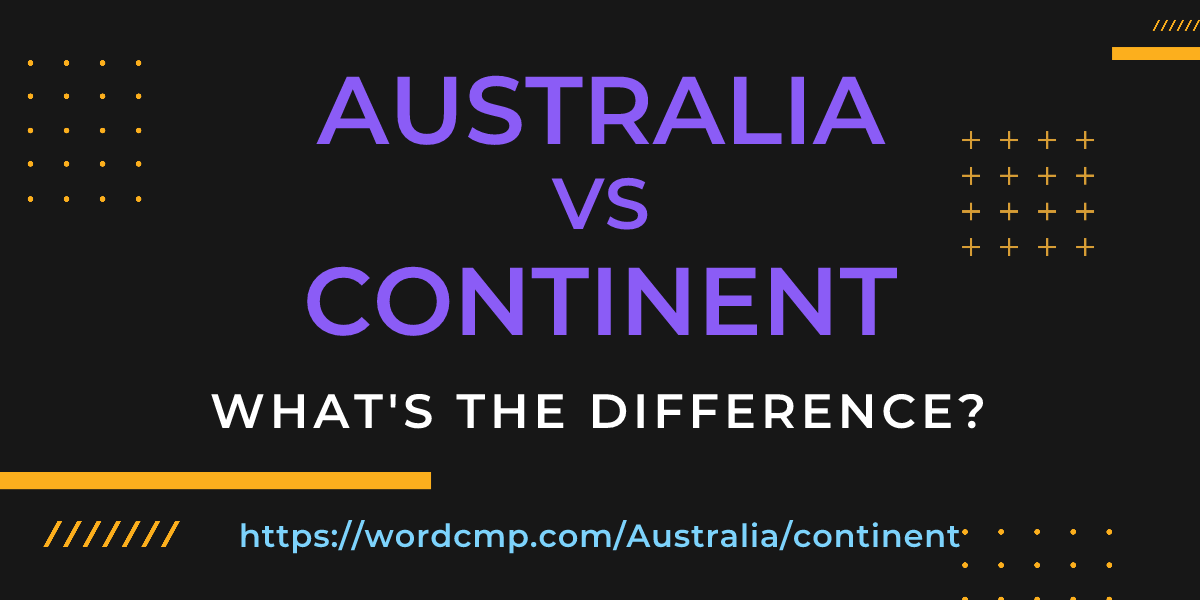 Difference between Australia and continent