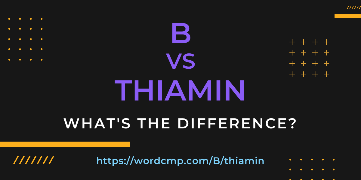 Difference between B and thiamin