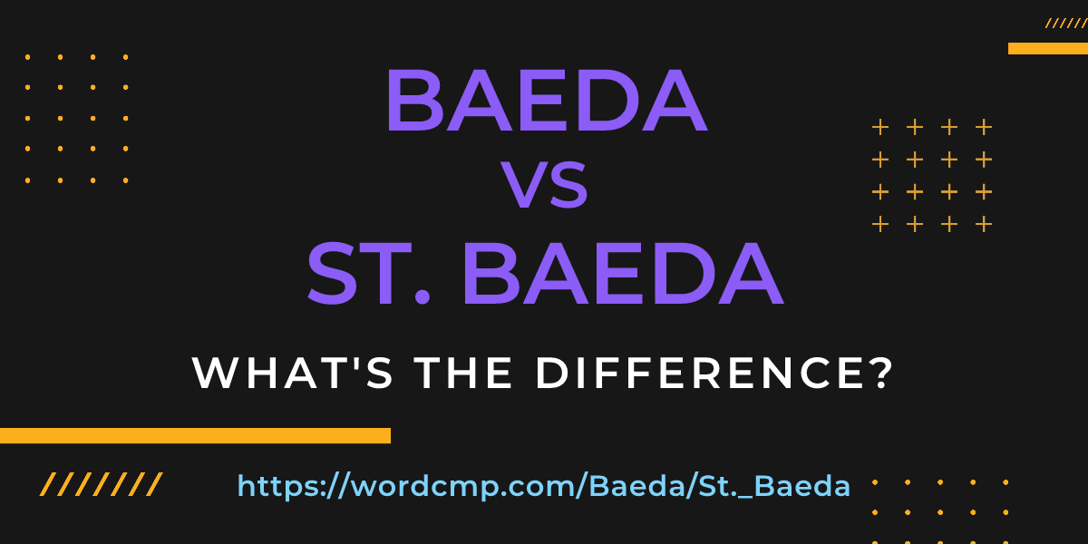 Difference between Baeda and St. Baeda