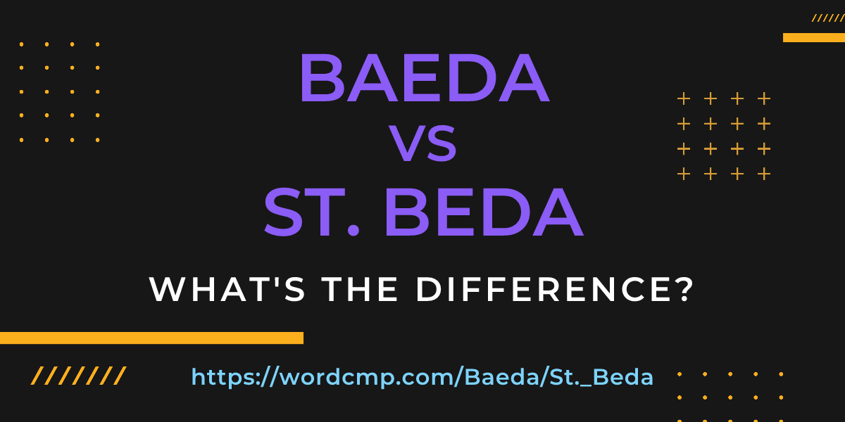 Difference between Baeda and St. Beda