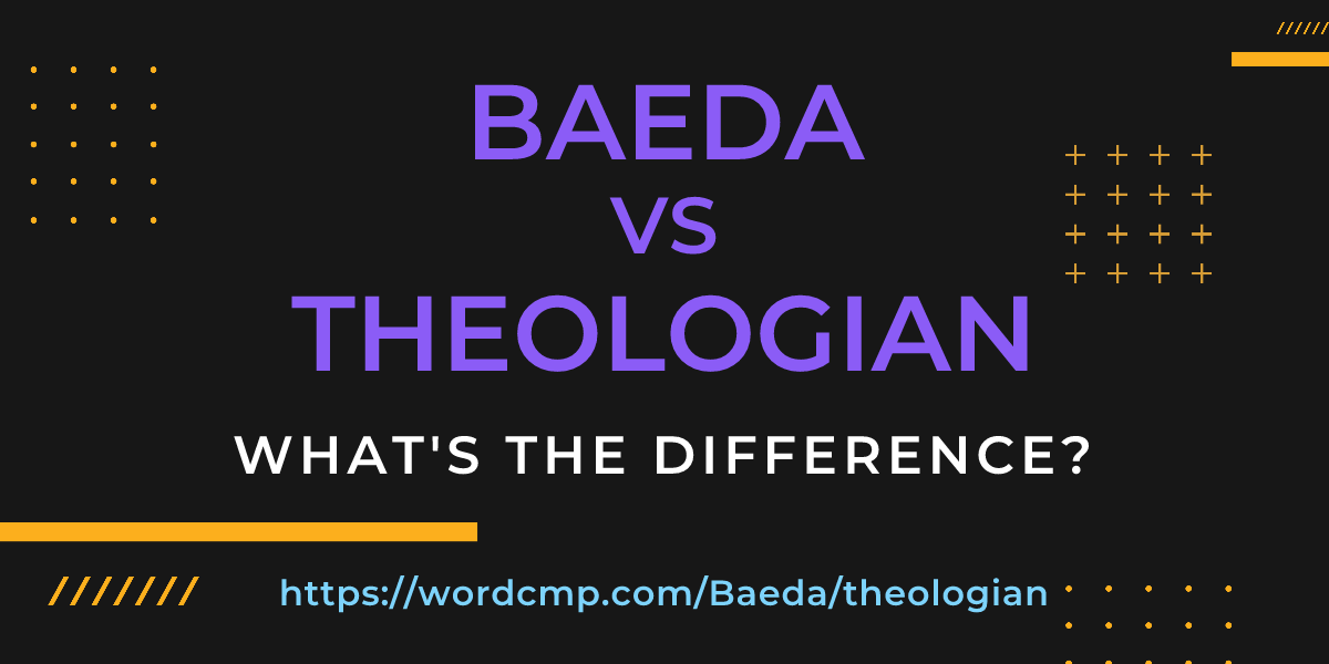 Difference between Baeda and theologian