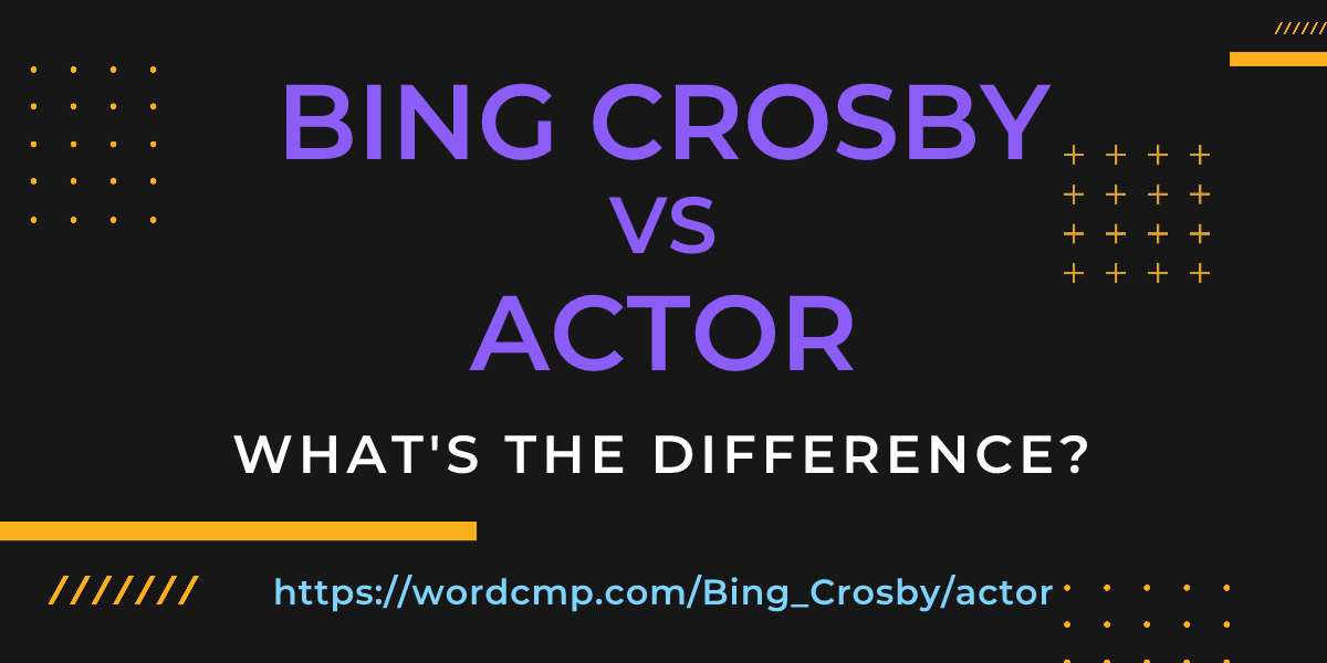 Difference between Bing Crosby and actor