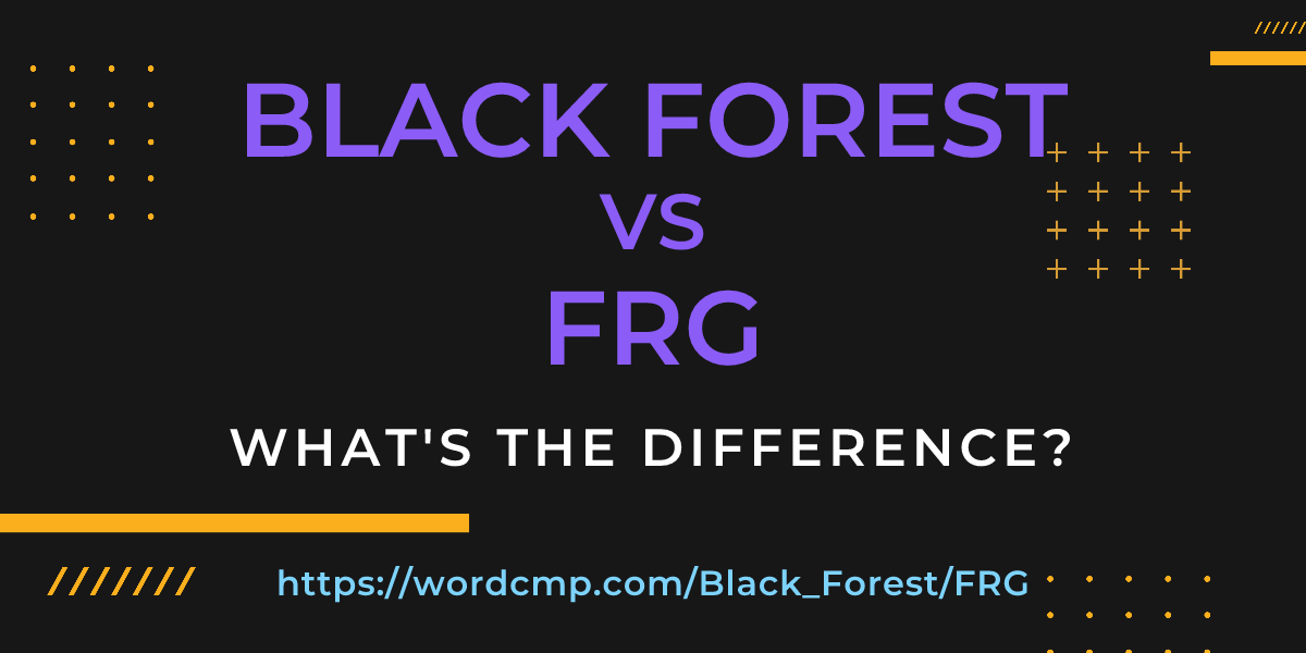 Difference between Black Forest and FRG