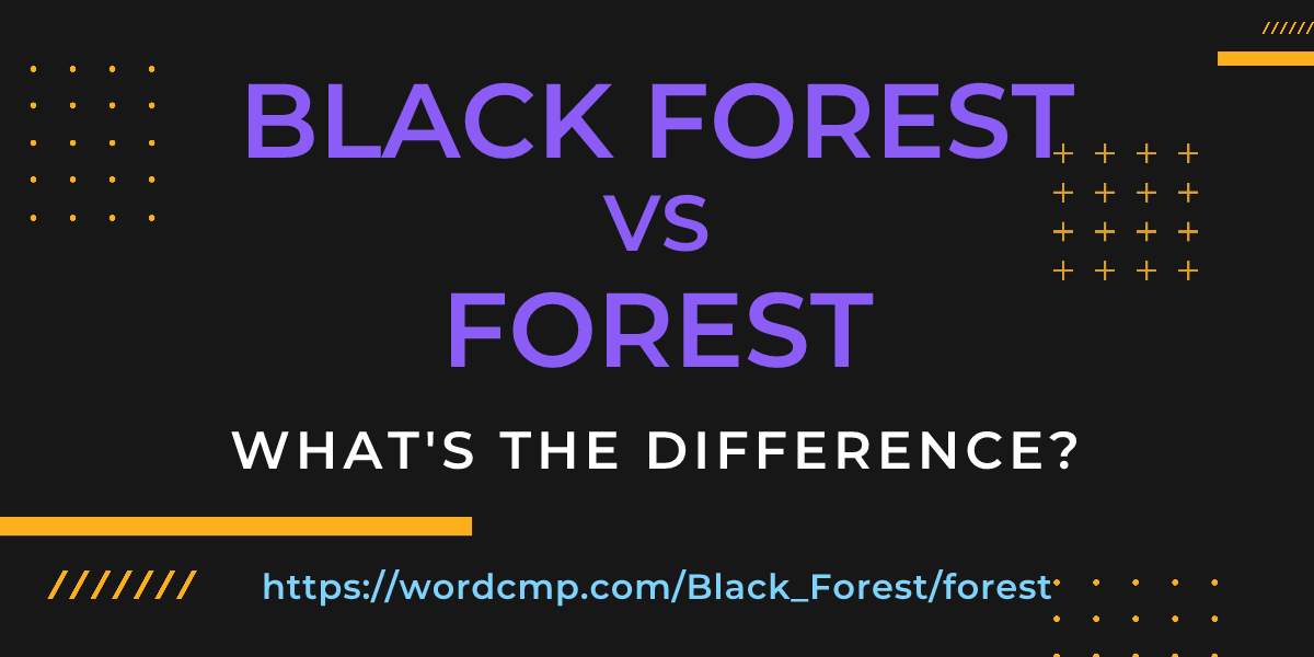 Difference between Black Forest and forest