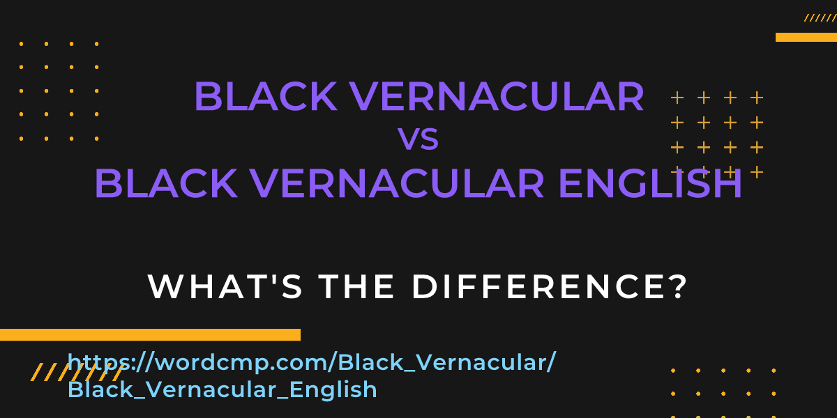 Difference between Black Vernacular and Black Vernacular English