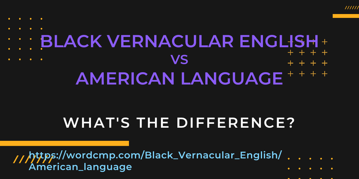 Difference between Black Vernacular English and American language