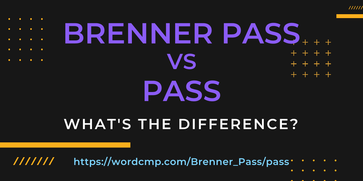 Difference between Brenner Pass and pass