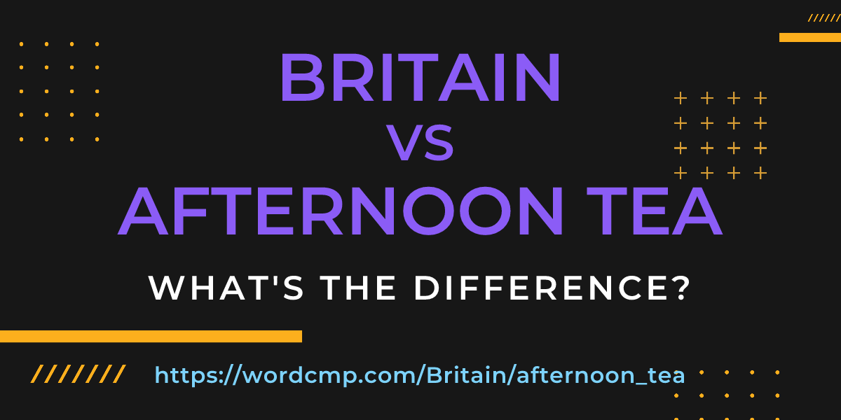 Difference between Britain and afternoon tea