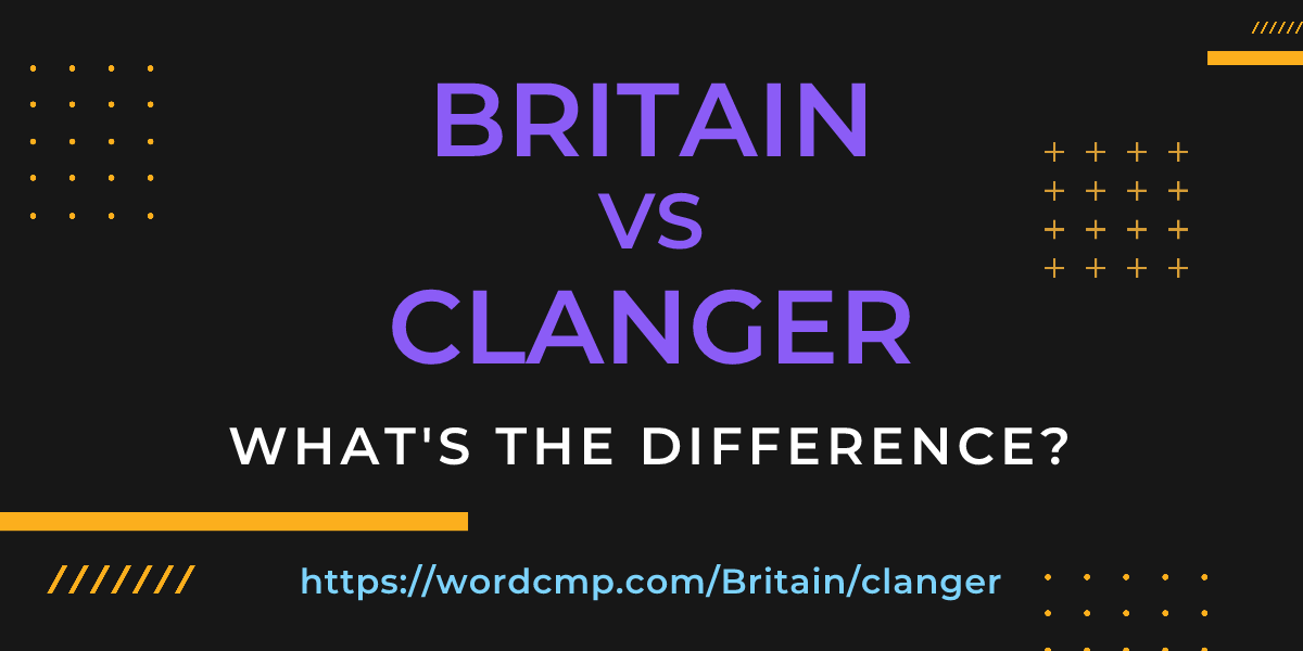 Difference between Britain and clanger